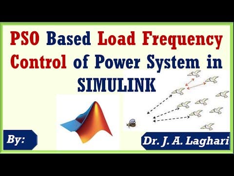 Particle Swarm Optimization Based Load Frequency Control in SIMULINK | Dr. J. A. Laghari thumbnail