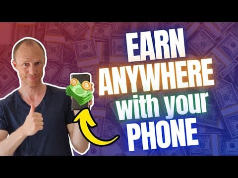 Earn Money From Your Phone - 7 Free Methods (No Experience Needed) thumbnail