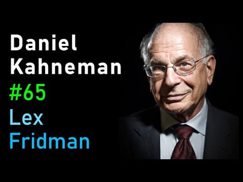 Daniel Kahneman: Thinking Fast and Slow, Deep Learning, and AI | Lex Fridman Podcast #65 thumbnail