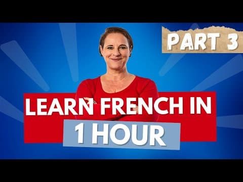 Learn French in 1 hour (Beginner course from scratch!) Part 3 thumbnail