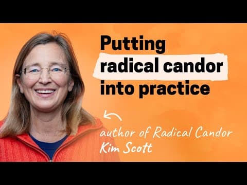 Radical Candor: From theory to practice with author Kim Scott thumbnail