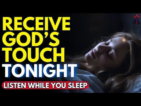 EXPERIENCE GOD’S TOUCH WHILE YOU SLEEP: LET THE HOLY SPIRIT GUIDE YOU | Prayer for Sleep thumbnail