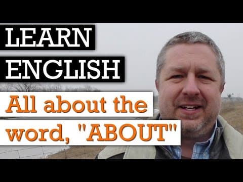 What Are the 5 Common Uses of the Word 'About' in English? thumbnail