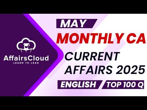 Monthly Current Affairs May 2025 - English | AffairsCloud | Top 100 | By Vikas thumbnail