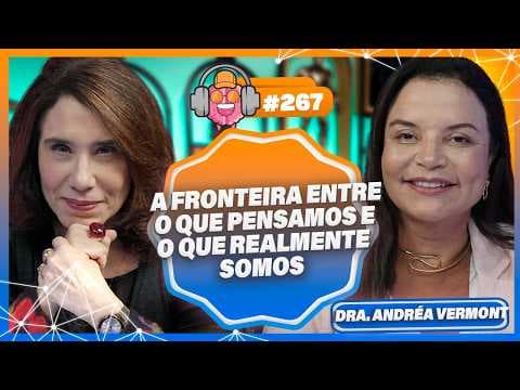 NEUROCIÊNCIA, VÍNCULOS E SAÚDE MENTAL COM A DRA. ANDRÉA VERMONT - PODPEOPLE #267 thumbnail