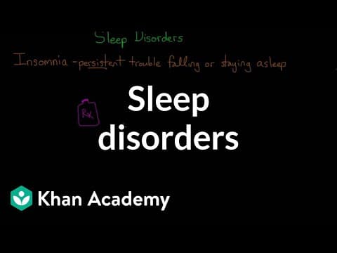 Sleep disorders | Processing the Environment | MCAT | Khan Academy thumbnail