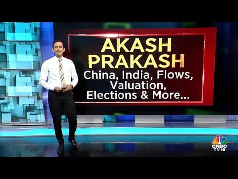 Noted Investor Akash Prakash On China, India, Flows, Valuation, Elections & More | N18V | CNBC TV18 thumbnail