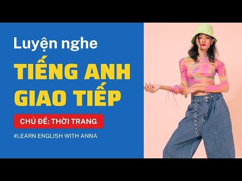Luyện nghe Tiếng Anh giao tiếp - Chủ đề THỜI TRANG (Fashion) thumbnail
