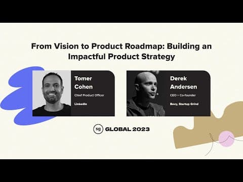 "From Vision to Product Roadmap: Building an Impactful Product Strategy" with Tomer Cohen thumbnail
