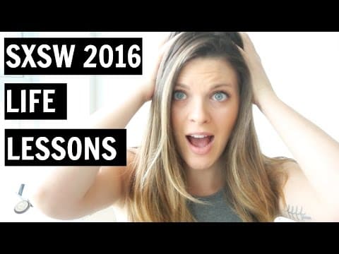 SXSW 2016: Life Lessons - Video Diary #1 thumbnail