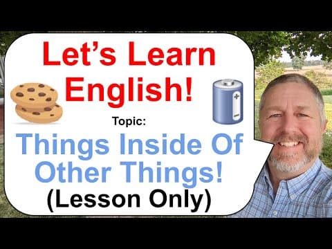 Let's Learn English! Topic: Things Inside Of Other Things! 🍪🔋🍩 (Lesson Only) thumbnail