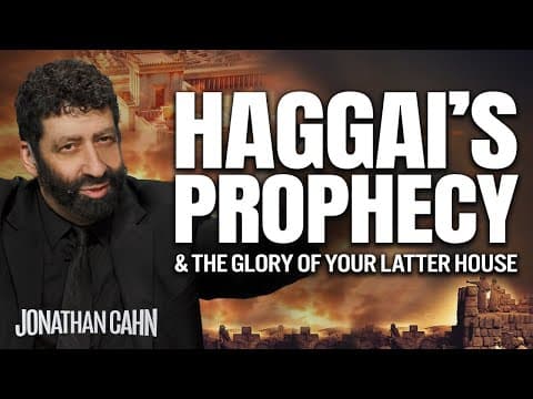 Haggai's Prophecy & The Glory of Your Latter House | Jonathan Cahn Sermon thumbnail