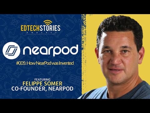EdTech Stories:  How Nearpod was Invented f/t Co-Founder Felippe Sommer thumbnail