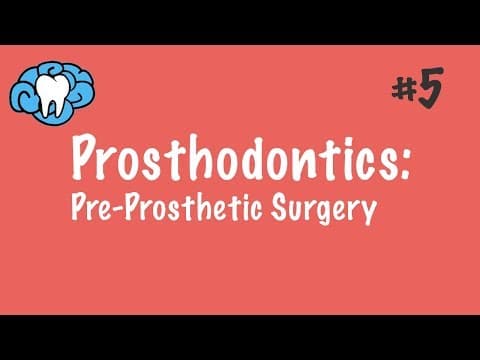 Prosthodontics | Pre-Prosthetic Surgery | INBDE, ADAT thumbnail
