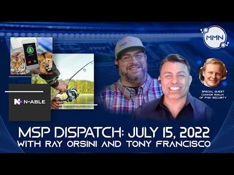 MSP Dispatch 7/15/22: Vishing, N-able Launches Solution Bundle for MSPs, and Phishing even with MFA thumbnail