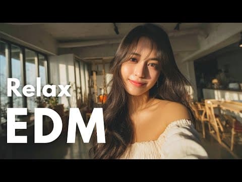 【EDM Relax #29】Chill & Focus Lo-Fi EDM 🎧 Background Music for Study, Work & Everyday Moments thumbnail