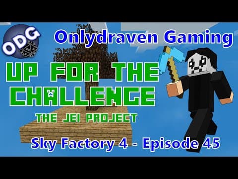 Minecraft Sky Factory 4 - Up For The Challenge - The JEI Project - Episode 45 Part 2 thumbnail