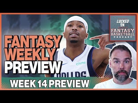 Week 14 Fantasy Basketball Weekly Preview thumbnail