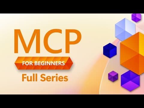 Full Course (Lessons 1-11) MCP for Beginners thumbnail