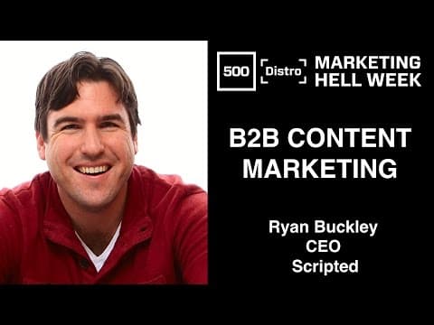 [500Distro] B2B Content Marketing with Ryan Buckley thumbnail