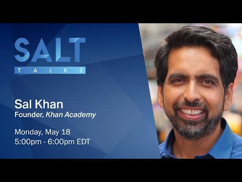 Sal Khan: The Era of Online Learning | SALT Talks #3 thumbnail