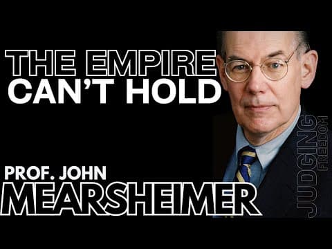 Prof. John Mearsheimer  :  The Empire Can’t Hold thumbnail