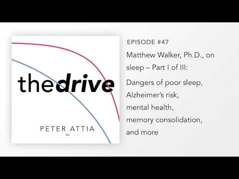 #47–Matt Walker, Ph.D. on Sleep (Part 1 of 3): Dangers of poor sleep, dementia risk, mental health.. thumbnail
