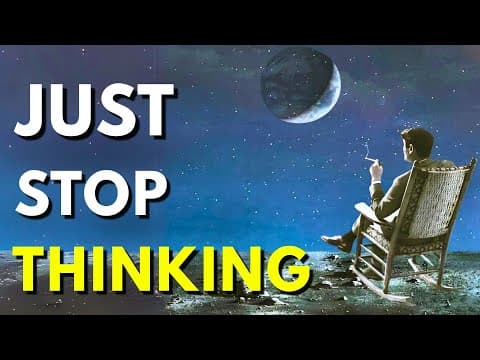 You're Not Supposed to Think All the Time (Here's Why) thumbnail