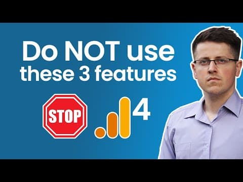 3 features you should NOT use in Google Analytics 4 thumbnail