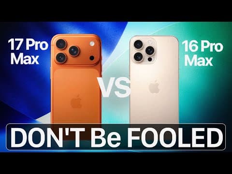 iPhone 17 Pro Max vs 16 Pro Max - DON’T be Fooled  thumbnail