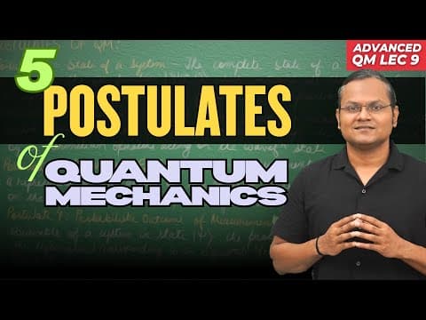 5 Postulates of Quantum Mechanics thumbnail