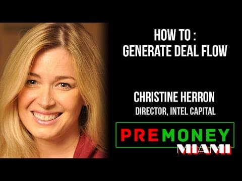 [PreMoney MIAMI] Intel Capital, Christine Herron "How To Generate Deal Flow" thumbnail