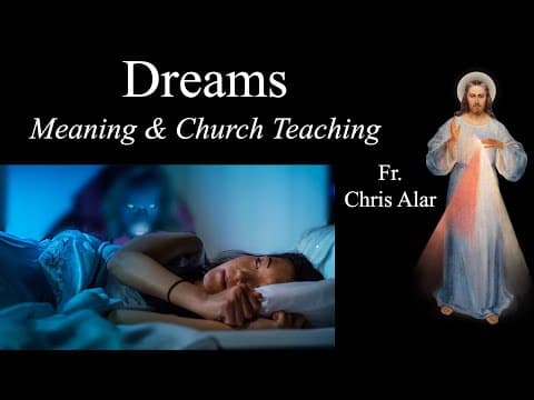 Dreams: Meaning & Church Teaching - Explaining the Faith with Fr. Chris Alar thumbnail