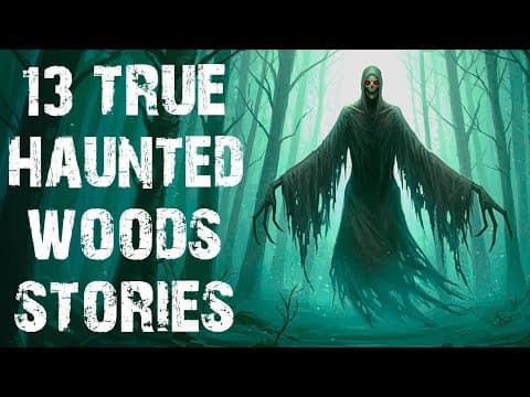 13 True Haunted Woods Scary Stories | Real Ghost & Paranormal Horror Stories To Fall Asleep To thumbnail
