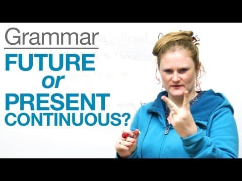 Tenses in English - Future or Present Continuous? thumbnail