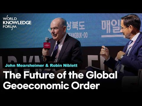 The Future of the Global Geoeconomic Order│John Mearsheimer, Robin Niblett and Henry Haggard thumbnail