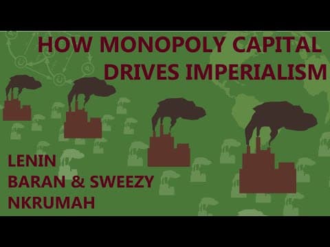 Why Imperialism is the Monopoly Stage of Capitalism | Lenin, Baran & Sweezy, Nkrumah thumbnail