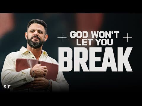 God Won’t Let You Break | Steven Furtick thumbnail