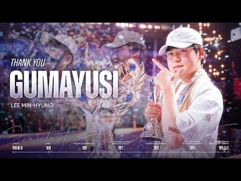 THANK YOU, LEE 'GUMAYUSI' MIN-HYUNG thumbnail