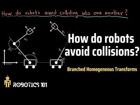 How do robots avoid collisions? | Branched Homogeneous Transforms | Robotics 101 thumbnail