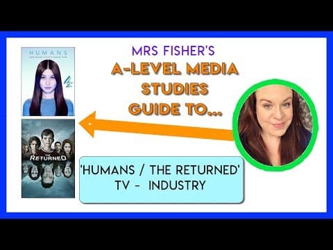 A-Level Media - Humans/The Returned - Industry - Simple Guide For Students & Teachers thumbnail
