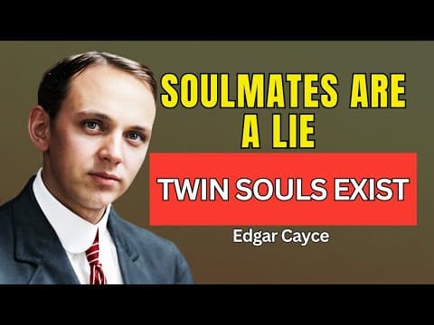 Edgar Cayce Revealed: Soulmates Don't Exist - Twin Souls Do thumbnail