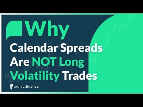 Why Calendar Spreads Are NOT Long Volatility Trades thumbnail