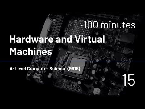 A-Level Computer Science (9618) - 15 - Hardware and Virtual Machines thumbnail