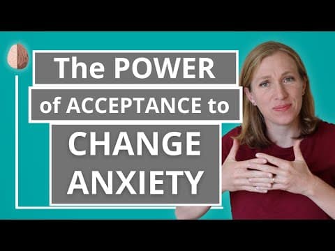 Mastering the Paradox of Acceptance and Change With Anxiety- Acceptance and Commitment Therapy thumbnail