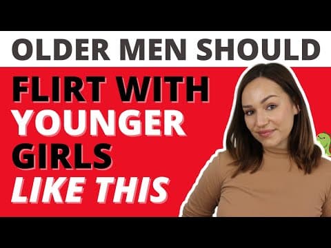 Older Men Should Flirt With Younger Women Like THIS (Age Gaps In Relationships) thumbnail
