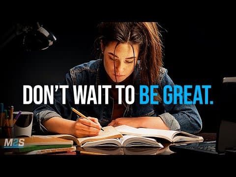 DON'T WAIT TO BE GREAT - Best Study Motivation Compilation for Success & Students thumbnail