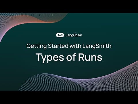 Getting Started with LangSmith (2/8): Types of Runs thumbnail