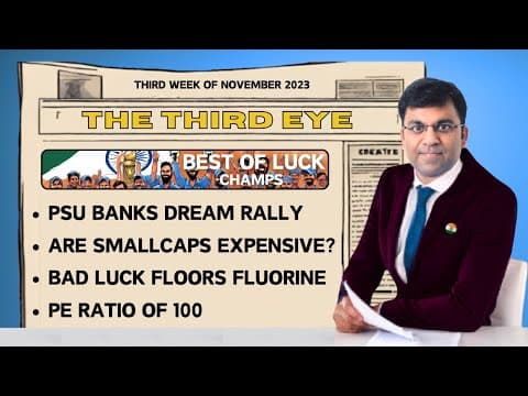 Are Smallcaps Expensive, PSU Banks' Share Price Rally, Fluorine's Bad Luck & more | THE THIRD EYE thumbnail