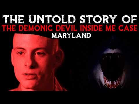 The Untold Story Of The Terrifying Devil Inside Me Case - Maryland thumbnail
